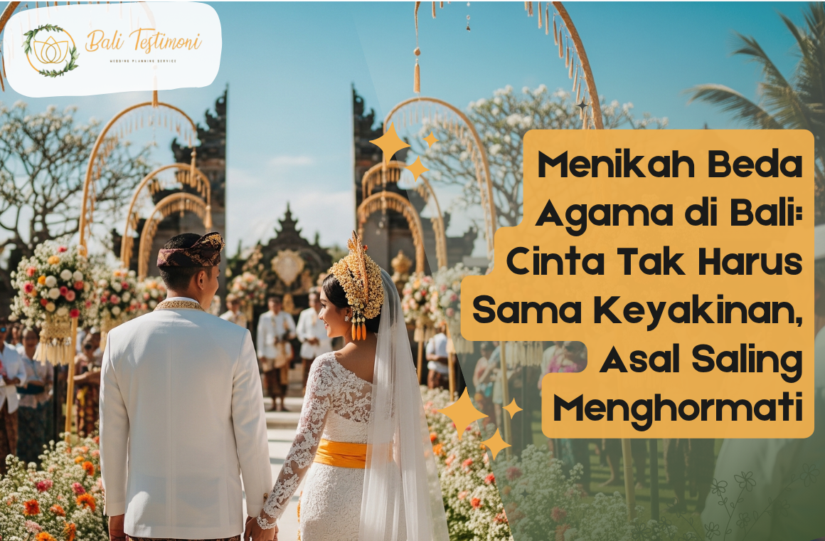 Menikah Beda Agama di Bali Cinta Tak Harus Sama Keyakinan, Asal Saling Menghormati