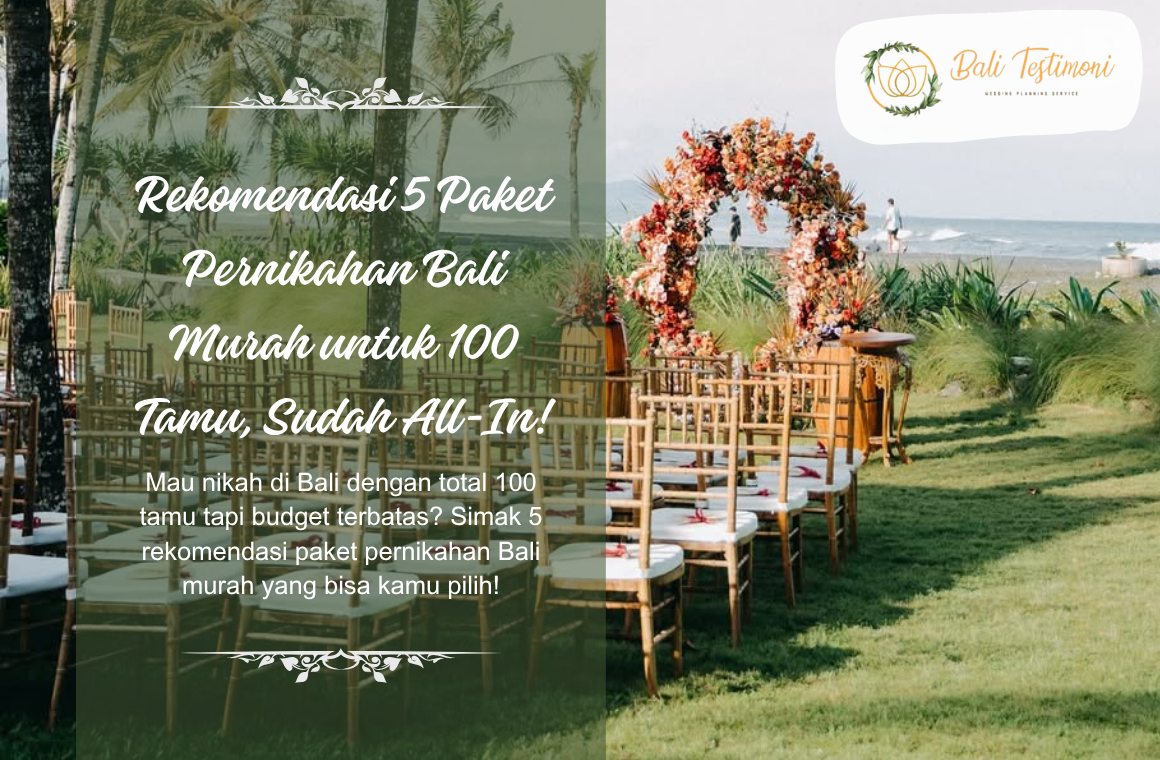 Rekomendasi 5 Paket Pernikahan Bali Murah untuk 100 Tamu, Sudah All-In!