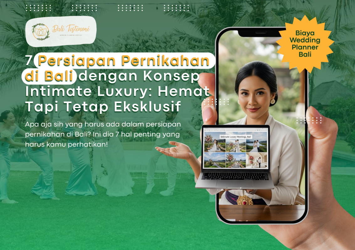 7 Persiapan Pernikahan di Bali dengan Konsep Intimate Luxury: Hemat Tapi Tetap Eksklusif