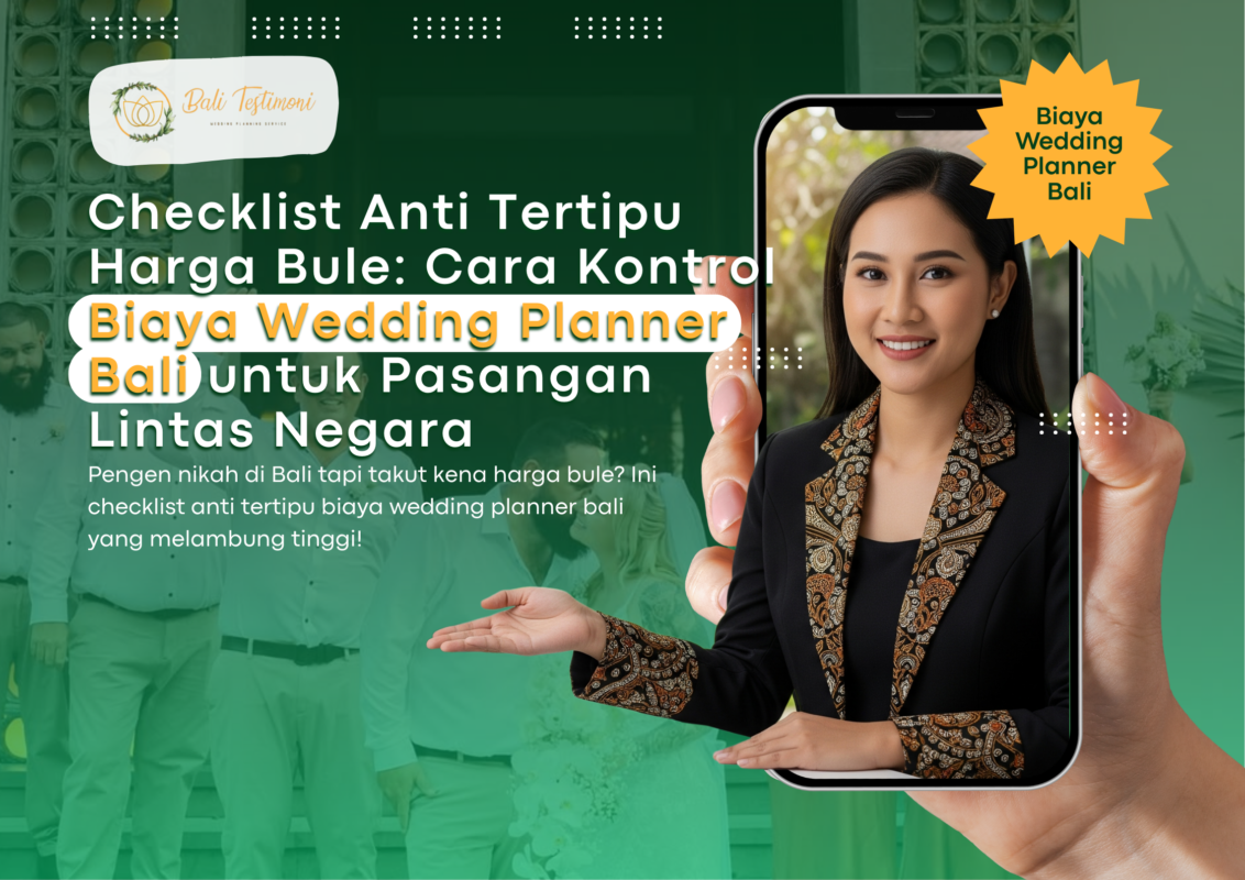 Checklist Anti Tertipu Harga Bule: Cara Kontrol Biaya Wedding Planner Bali untuk Pasangan Lintas Negara