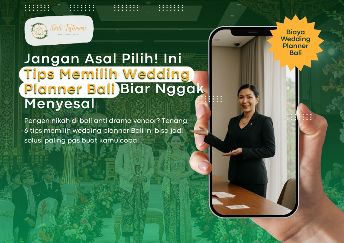 Jangan Asal Pilih! Ini Tips Memilih Wedding Planner Bali Biar Nggak Menyesal
