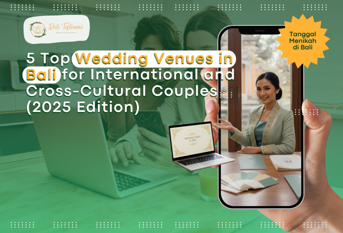 5 Top Wedding Venues in Bali for International and Cross-Cultural Couples (2025 Edition)