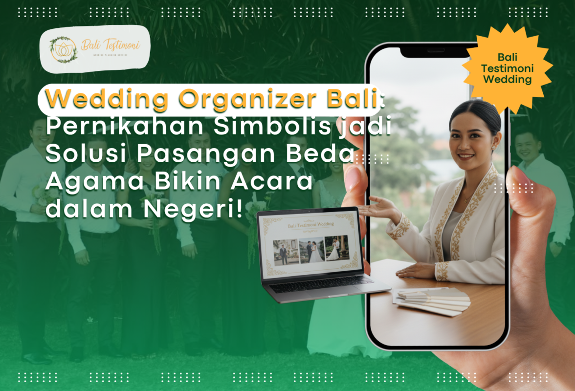 Wedding Organizer Bali: Pernikahan Simbolis jadi Solusi Pasangan Beda Agama Bikin Acara dalam Negeri!