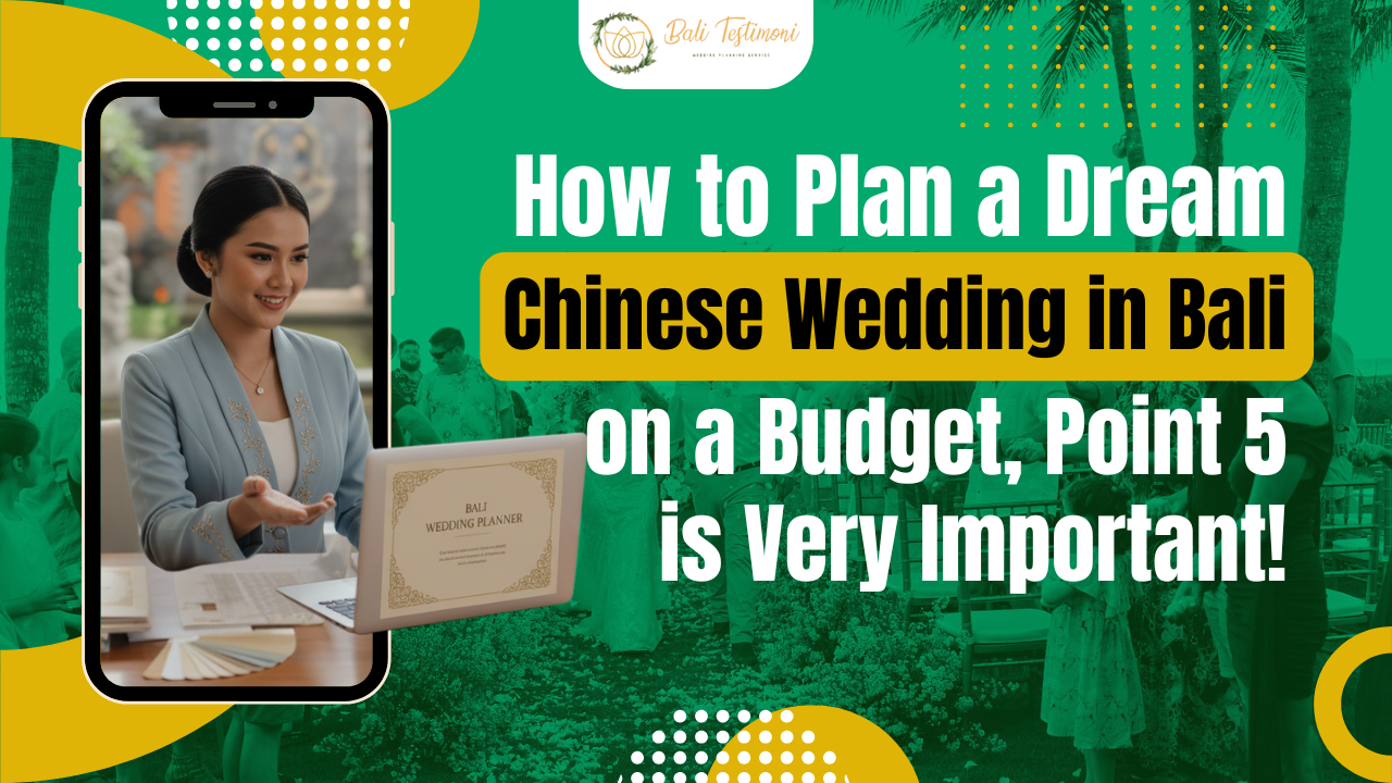 How to Plan a Dream Chinese Wedding in Bali on a Budget, Point 5 is Very Important!