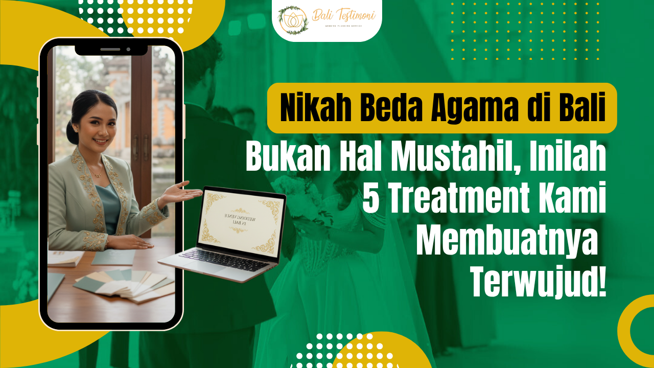 Nikah Beda Agama di Bali Bukan Hal Mustahil, Inilah 5 Treatment Kami Membuatnya Terwujud!