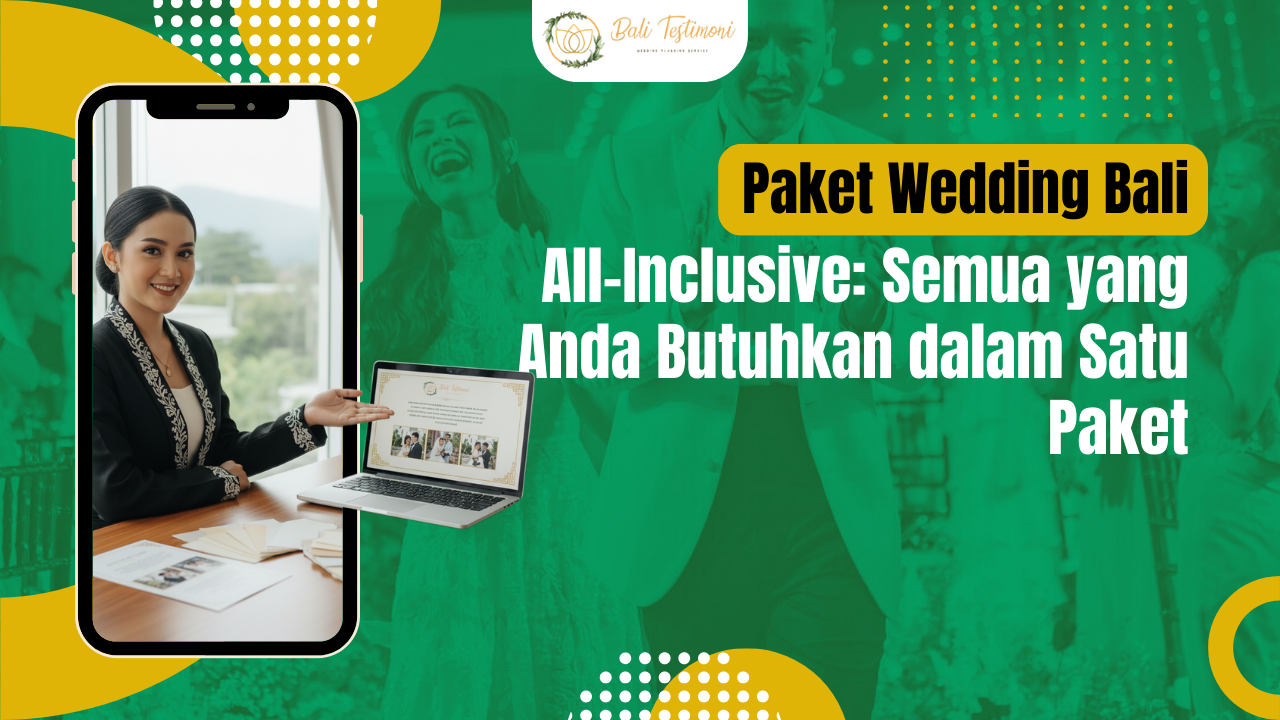 Paket Wedding Bali All-Inclusive: Semua yang Anda Butuhkan dalam Satu Paket