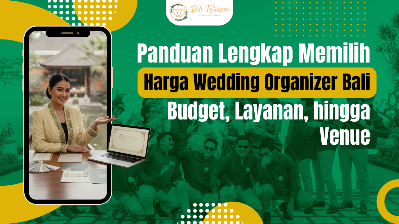 Panduan Lengkap Memilih Harga Wedding Organizer Bali Harga, Layanan, dan Venue
