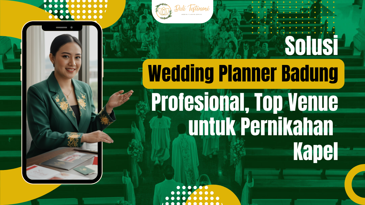 Solusi Wedding Planner Badung Profesional, Top Venue untuk Pernikahan Kapel