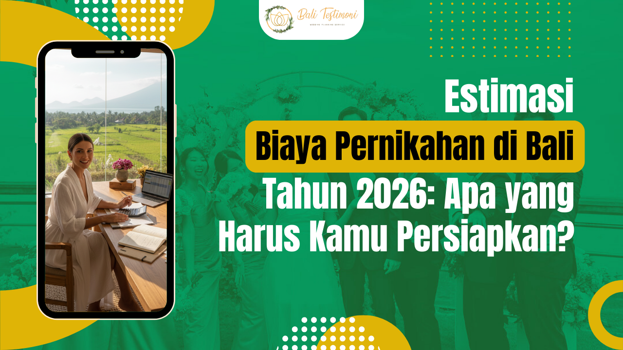 Estimasi Biaya Pernikahan di Bali Tahun 2026: Apa yang Harus Kamu Persiapkan?