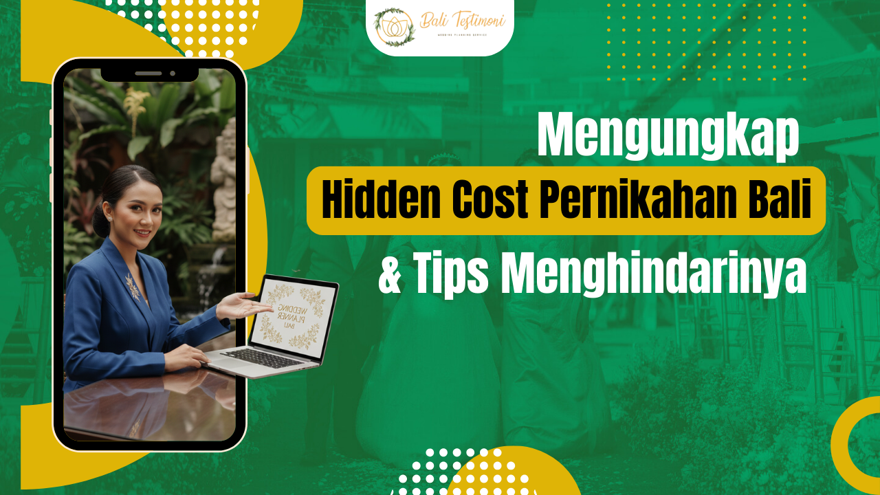 Mengungkap Hidden Cost Pernikahan Bali & Tips Menghindarinya