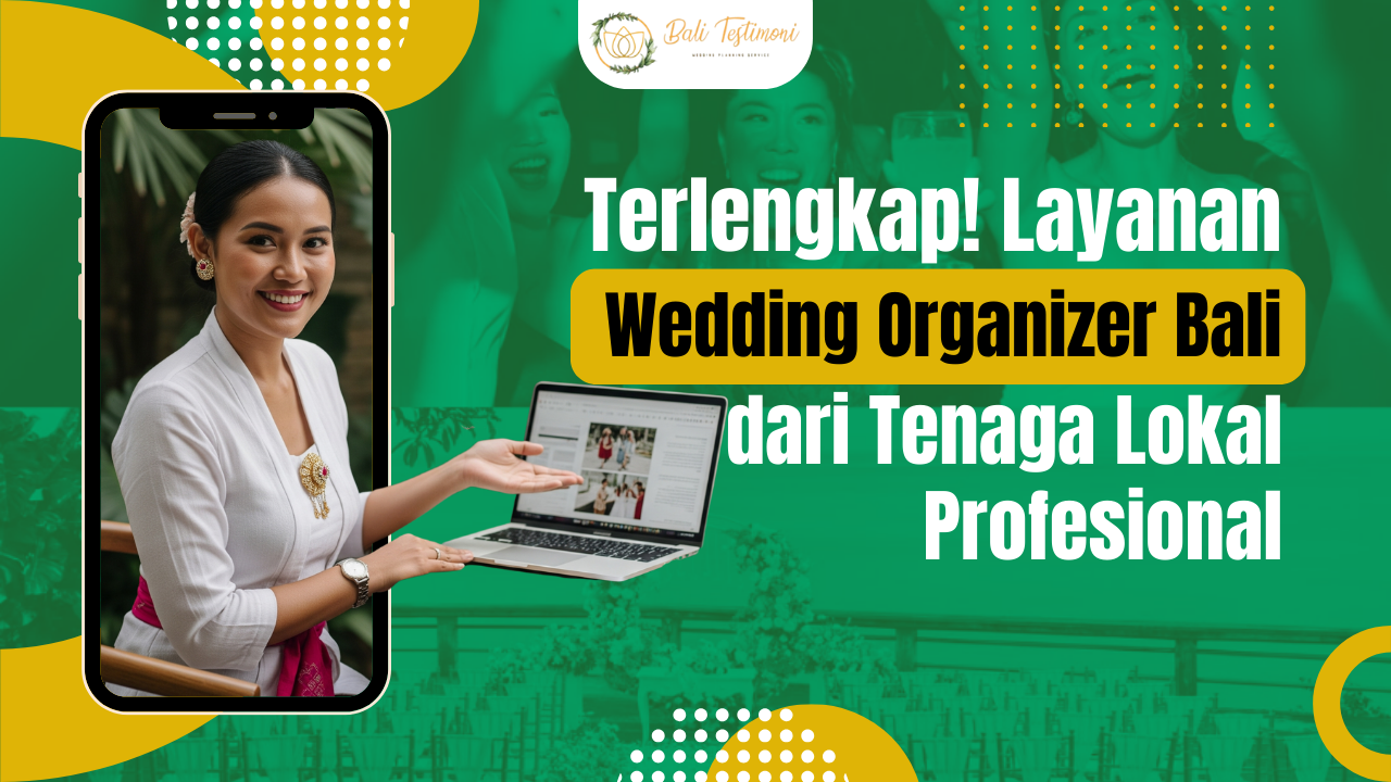 Terlengkap! Layanan Wedding Planner Bali dari Tenaga Lokal Profesional
